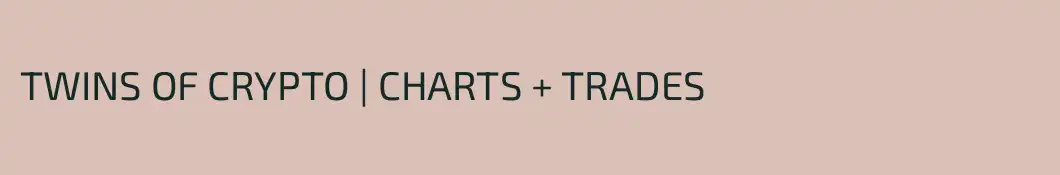 TWINS OF CRYPTO | CHARTS + TRADES